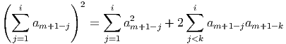 ( )
∑i 2 ∑i ∑i
am+1- j = a2m+1- j + 2 am+1-jam+1 -k
j=1 j=1 j<k