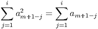 ∑ i ∑i
a2 = a
m+1 -j m+1-j
j=1 j=1