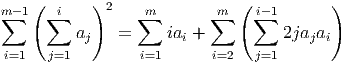 m∑-1( ∑ i )2 ∑m ∑m ( ∑i-1 )
a = ia + 2ja a
j i j i
i=1 j=1 i=1 i=2 j=1