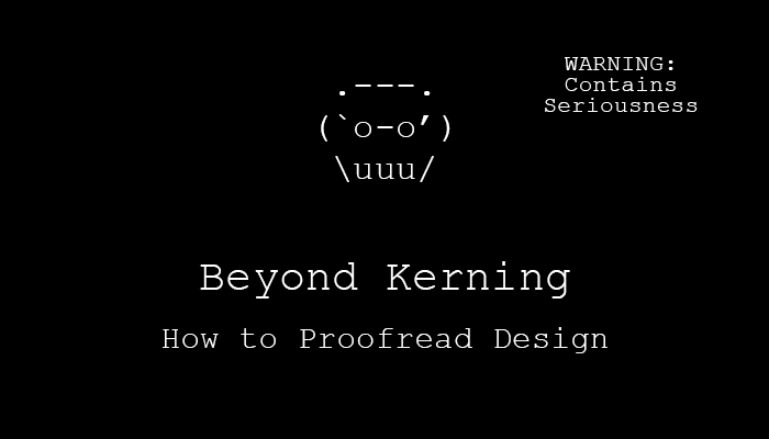 Beyond Kerning: How to Proofread Design