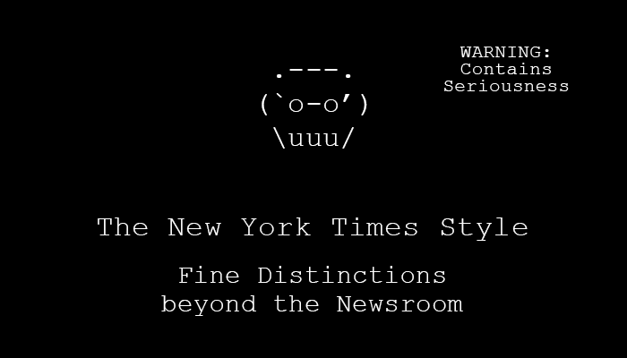 The New York Times Style: Fine Distinctions beyond the Newsroom