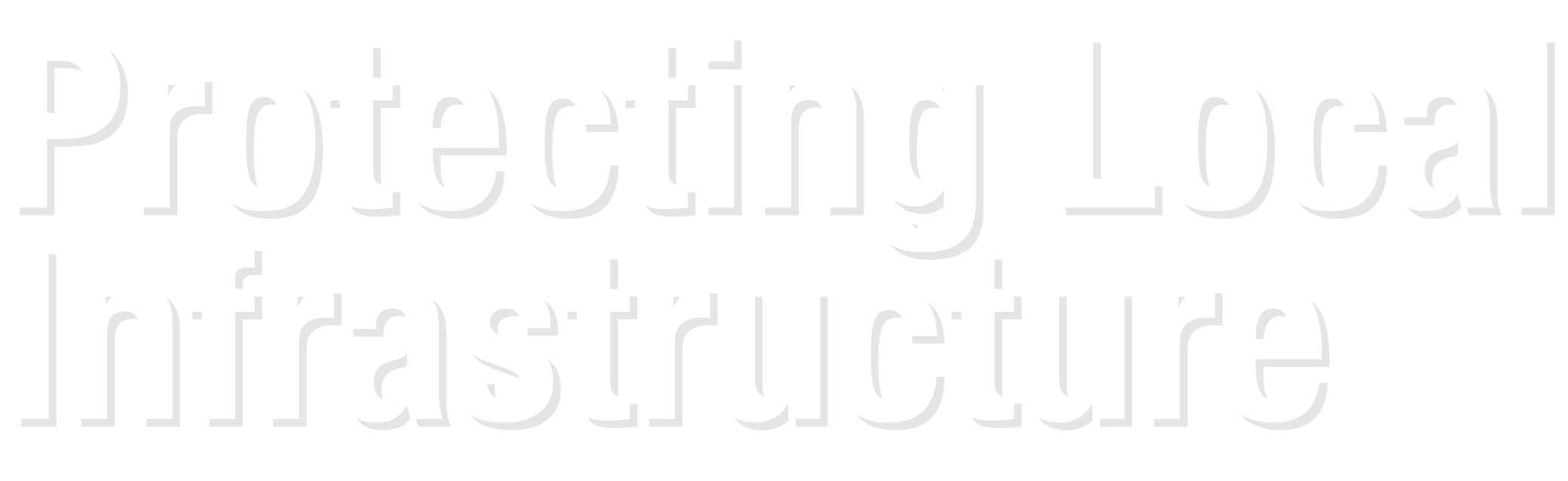 Protecting Local Infrastructure