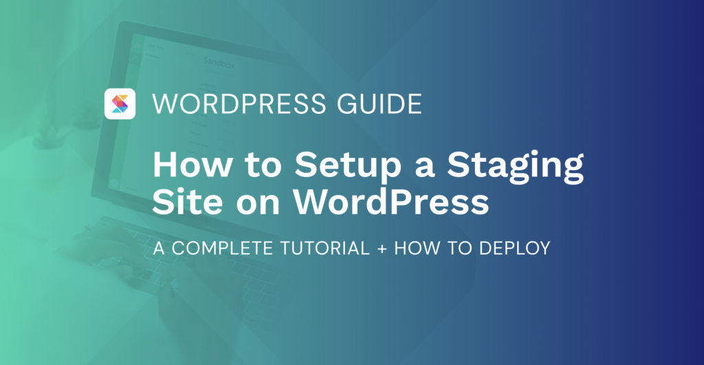 How to Setup a Staging Site on WordPress