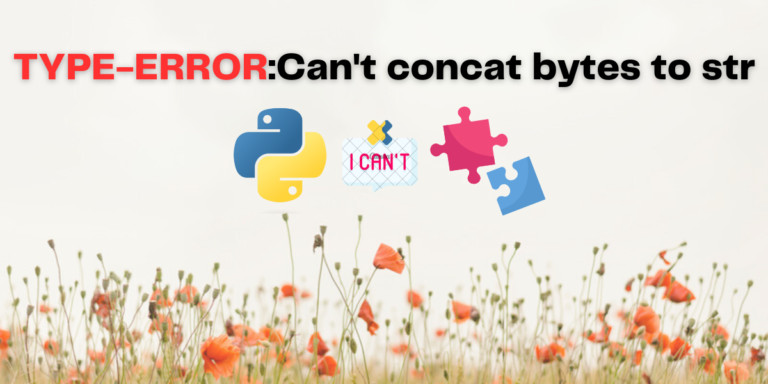 Can't Concate Bytes To Str